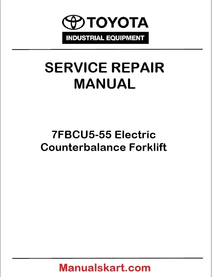 Toyota 7FBCU5-55 Electric Counterbalance Forklift PDF Repair Service Manual