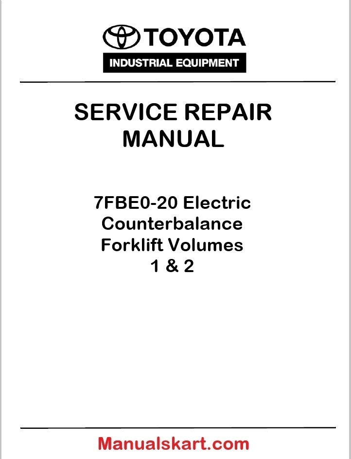 Toyota 7FBE0-20 Electric Counterbalance Forklift Volumes 1 & 2 PDF Repair Service Manual