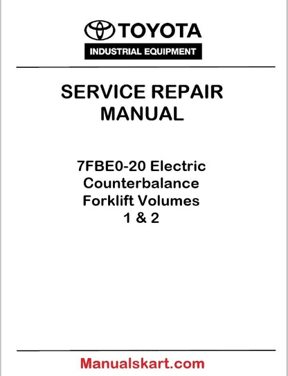 Toyota 7FBE0-20 Electric Counterbalance Forklift Volumes 1 & 2 PDF Repair Service Manual