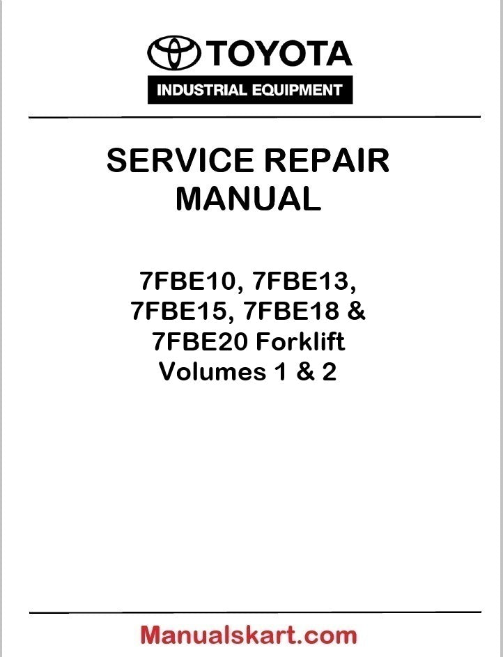 Toyota 7FBE10, 7FBE13, 7FBE15, 7FBE18 & 7FBE20 Forklift Repair Service Manual PDF – Volumes 1 & 2