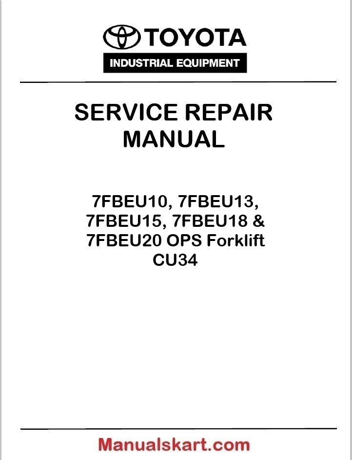 Toyota 7FBEU10, 7FBEU13, 7FBEU15, 7FBEU18 & 7FBEU20 OPS Forklift Repair Service Manual PDF CU34