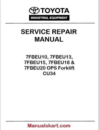 Toyota 7FBEU10, 7FBEU13, 7FBEU15, 7FBEU18 & 7FBEU20 OPS Forklift Repair Service Manual PDF CU34