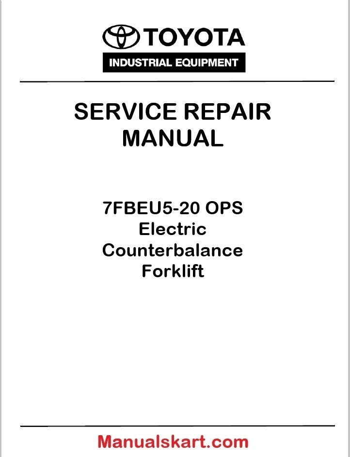 Toyota 7FBEU5-20 OPS Electric Counterbalance Forklift PDF Repair Service Manual