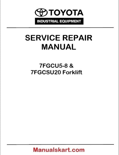 Toyota 7FGCU5-8 & 7FGCSU20 Forklift Repair Service Manual PDF CU02