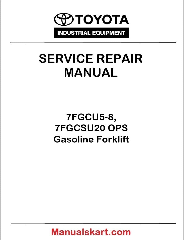 Toyota 7FGCU5-8, 7FGCSU20 OPS Gasoline Forklift PDF Repair Service Manual