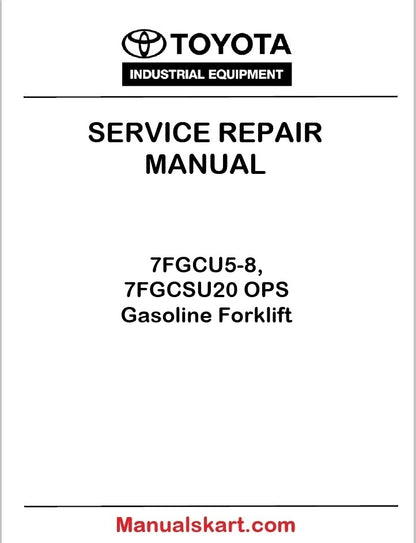 Toyota 7FGCU5-8, 7FGCSU20 OPS Gasoline Forklift PDF Repair Service Manual
