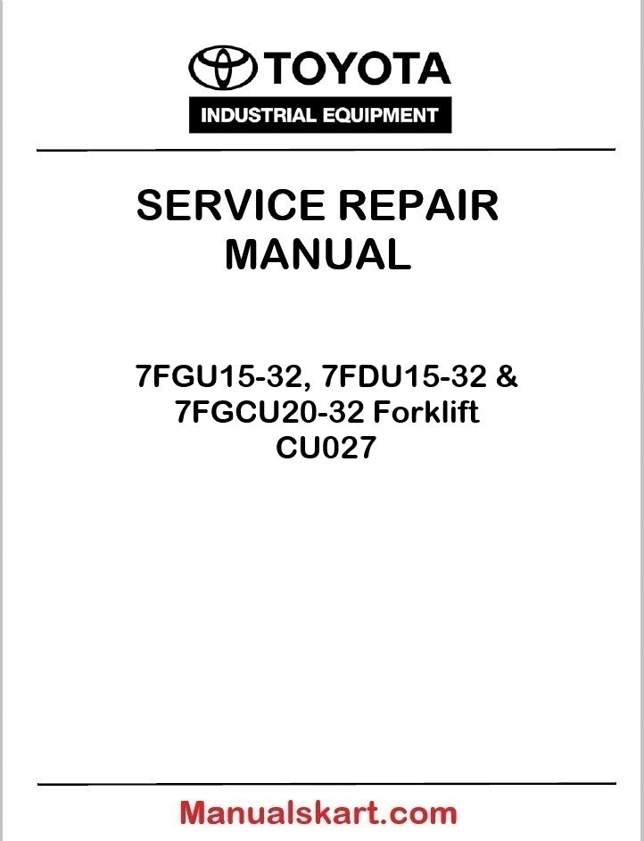 Toyota 7FGU15-32, 7FDU15-32 & 7FGCU20-32 Forklift Repair Service Manual PDF CU027
