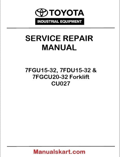 Toyota 7FGU15-32, 7FDU15-32 & 7FGCU20-32 Forklift Repair Service Manual PDF CU027