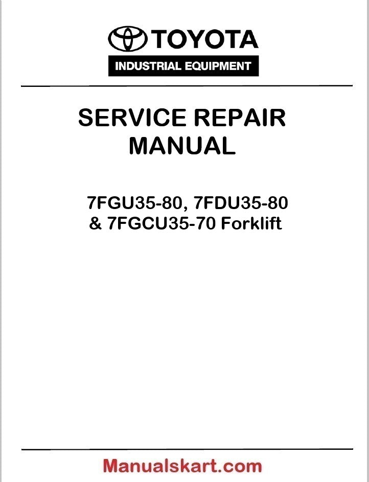 Toyota 7FGU35-80, 7FDU35-80 & 7FGCU35-70 Forklift PDF Repair Service Manual