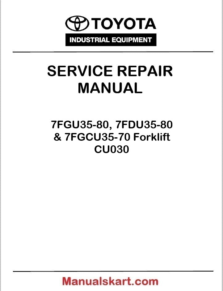 Toyota 7FGU35-80, 7FDU35-80 & 7FGCU35-70 Forklift PDF Repair Service Manual CU030
