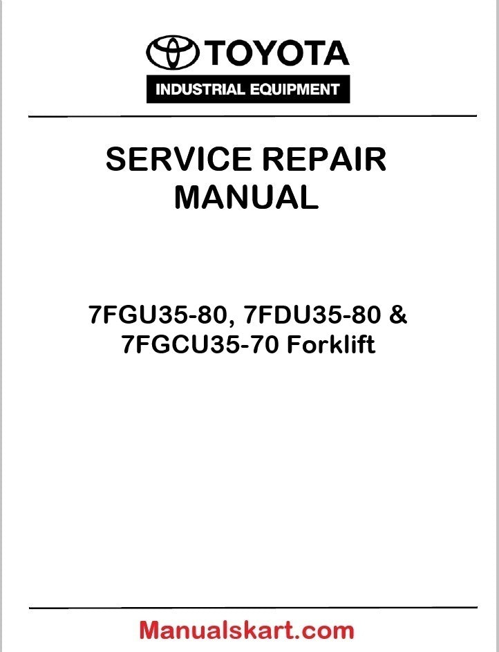 Toyota 7FGU35-80, 7FDU35-80 & 7FGCU35-70 Forklift Pdf Repair Service Manual