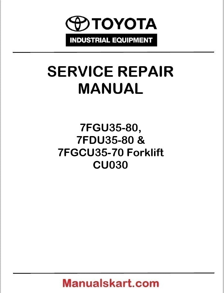 Toyota 7FGU35-80, 7FDU35-80 & 7FGCU35-70 Forklift Repair Service Manual PDF CU030