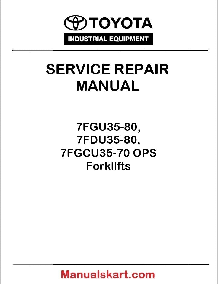 Toyota 7FGU35-80, 7FDU35-80, 7FGCU35-70 OPS Forklifts Pdf Repair Service Manual