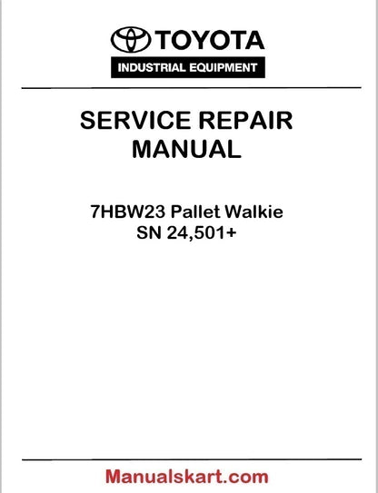 Toyota 7HBW23 Pallet Walkie SN 24,501+ Repair Service Manual PDF CL340-0