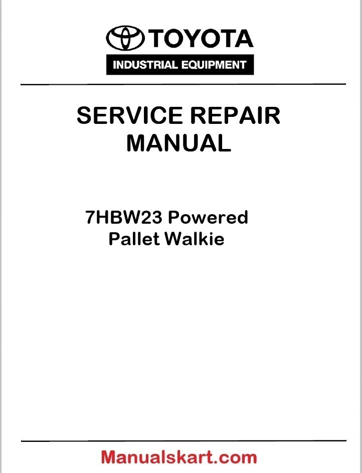 Toyota 7HBW23 Powered Pallet Walkie PDF Repair Service Manual