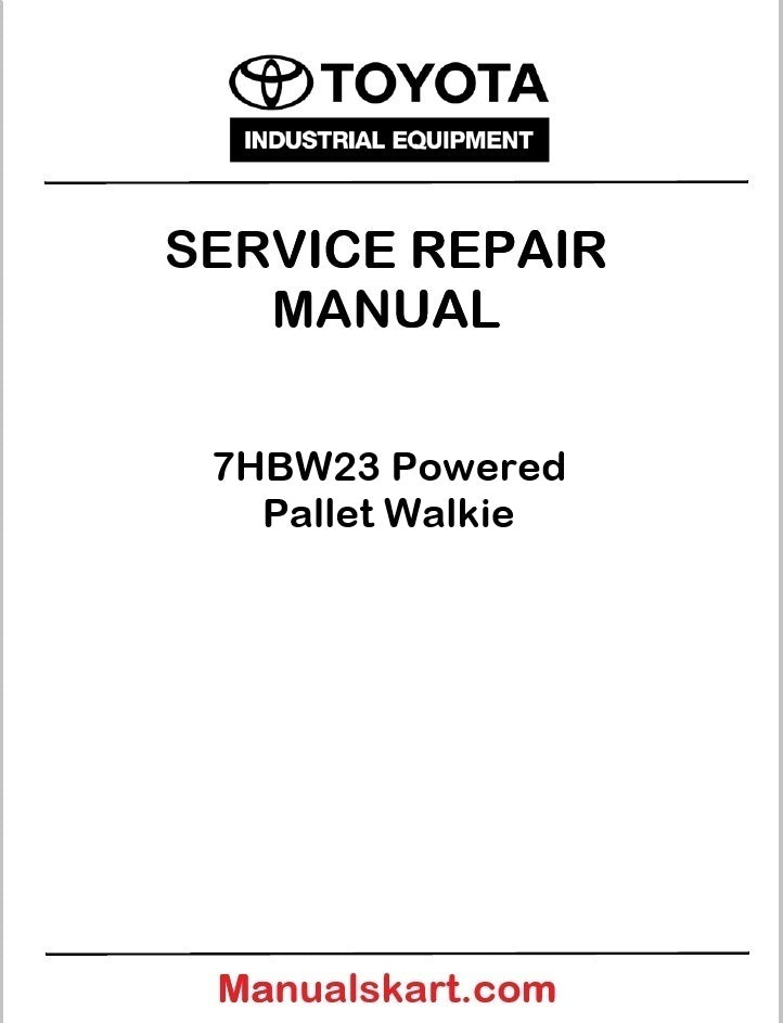 Toyota 7HBW23 Powered Pallet Walkie Pdf Repair Service Manual