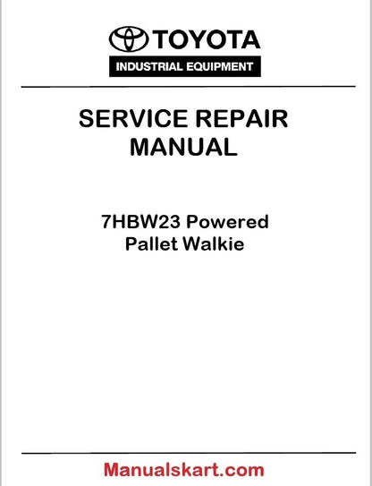 Toyota 7HBW23 Powered Pallet Walkie Pdf Repair Service Manual