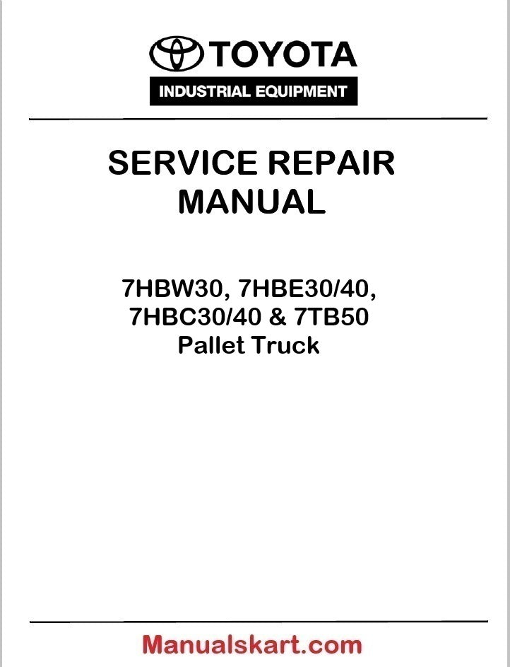 Toyota 7HBW30, 7HBE30/40, 7HBC30/40 & 7TB50 Pallet Truck Repair Service Manual PDF CL390-05