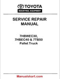 Toyota 7HBWEC30, 7HBEC40 & 7TB50 Pallet Truck PDF Repair Service Manual