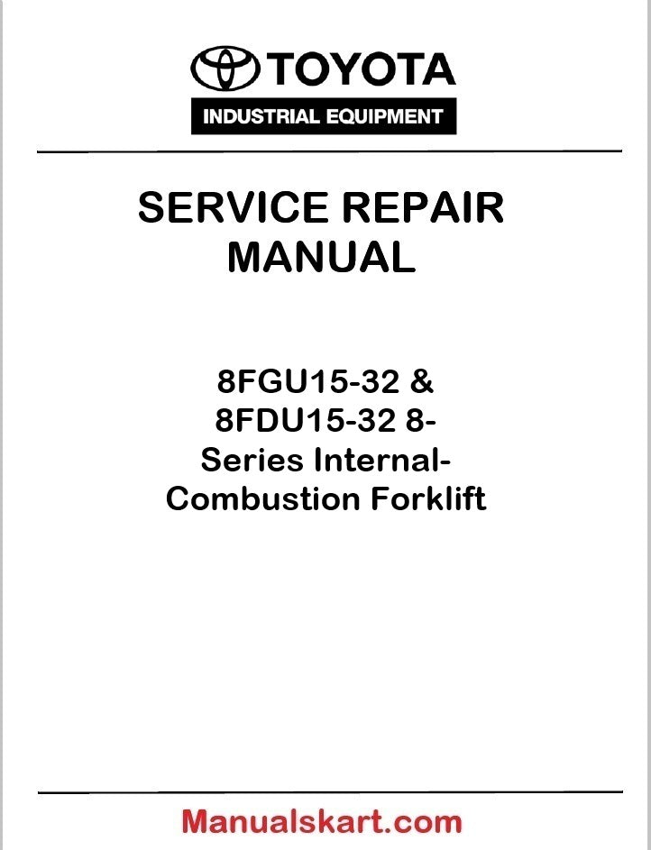 Toyota 8FGU15-32 & 8FDU15-32 8-Series Internal-Combustion Forklift PDF Repair Service Manual
