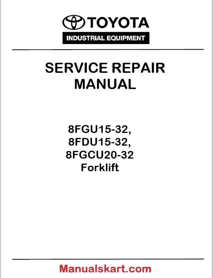 Toyota 8FGU15-32, 8FDU15-32, 8FGCU20-32 Forklift PDF Repair Service Manual