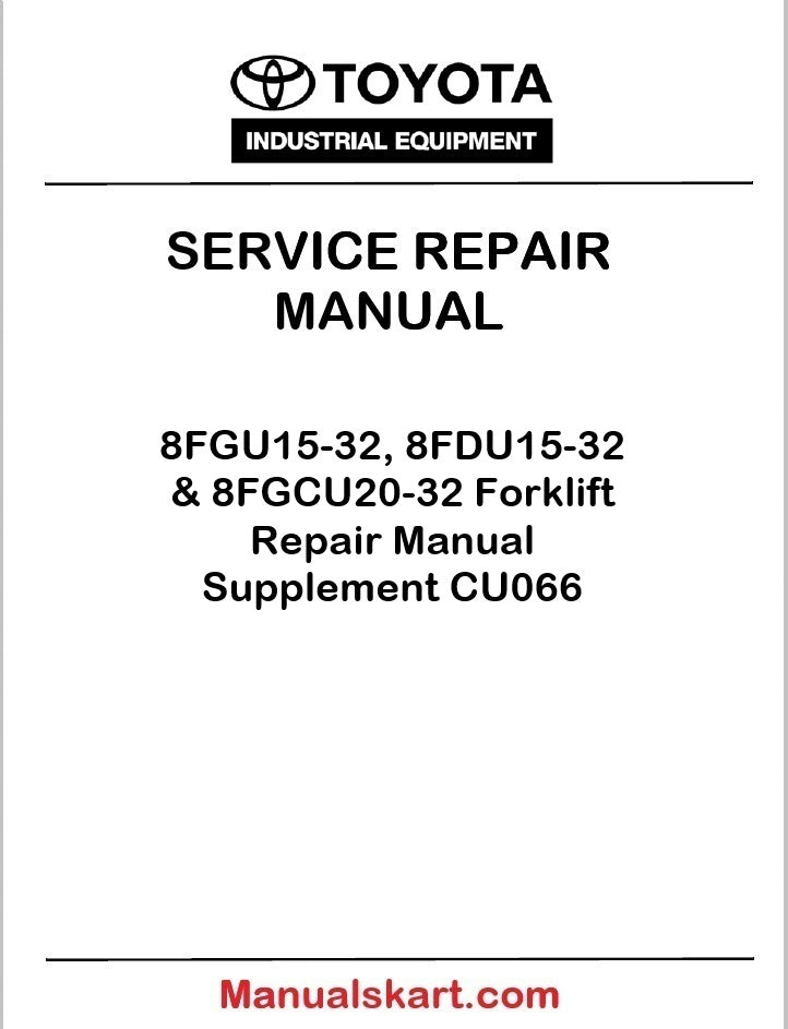Toyota 8FGU15-32, 8FDU15-32 & 8FGCU20-32 Forklift Repair Manual Supplement CU066 PDF