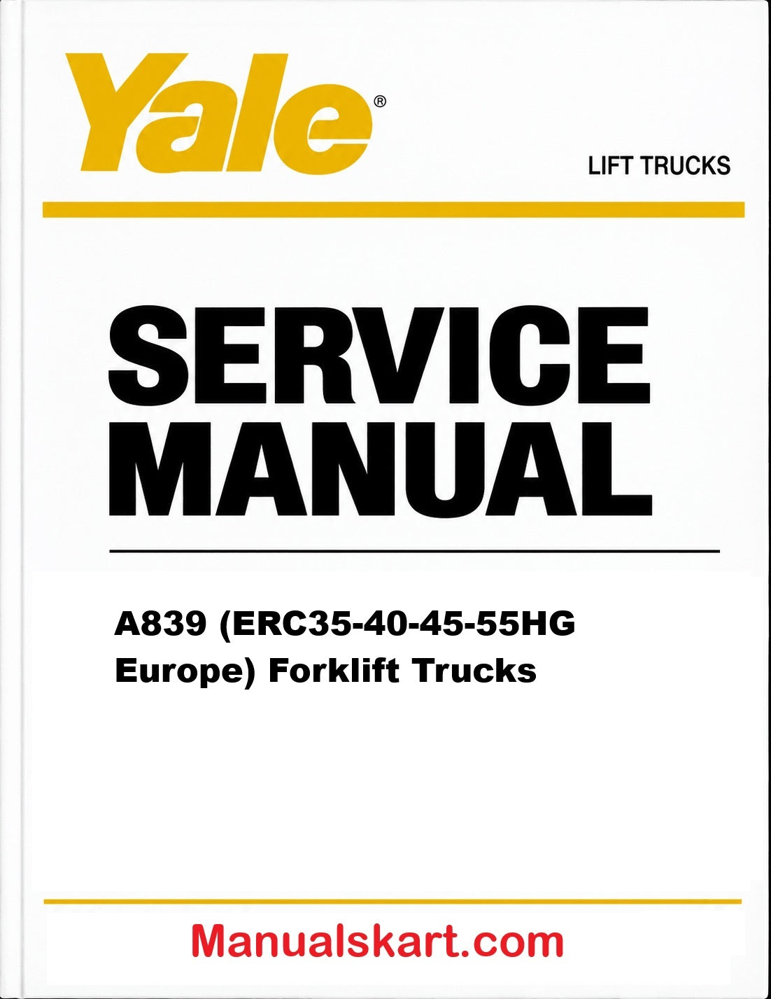 Yale A839 (ERC35-40-45-55HG Europe) Forklift Trucks Pdf Repair Service Manual