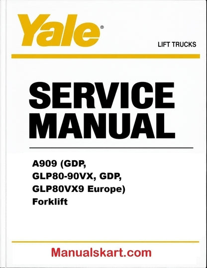 Yale A909 (GDP, GLP80-90VX, GDP, GLP80VX9 Europe) Forklift Pdf Repair Service Manual