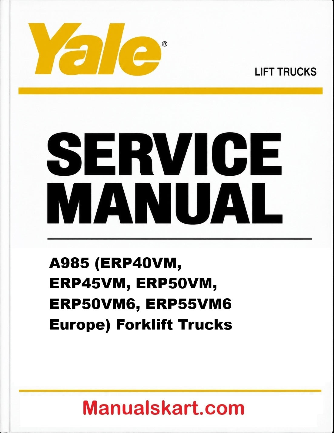Yale A985 (ERP40VM, ERP45VM, ERP50VM, ERP50VM6, ERP55VM6 Europe) Forklift Trucks Pdf Repair Service Manual
