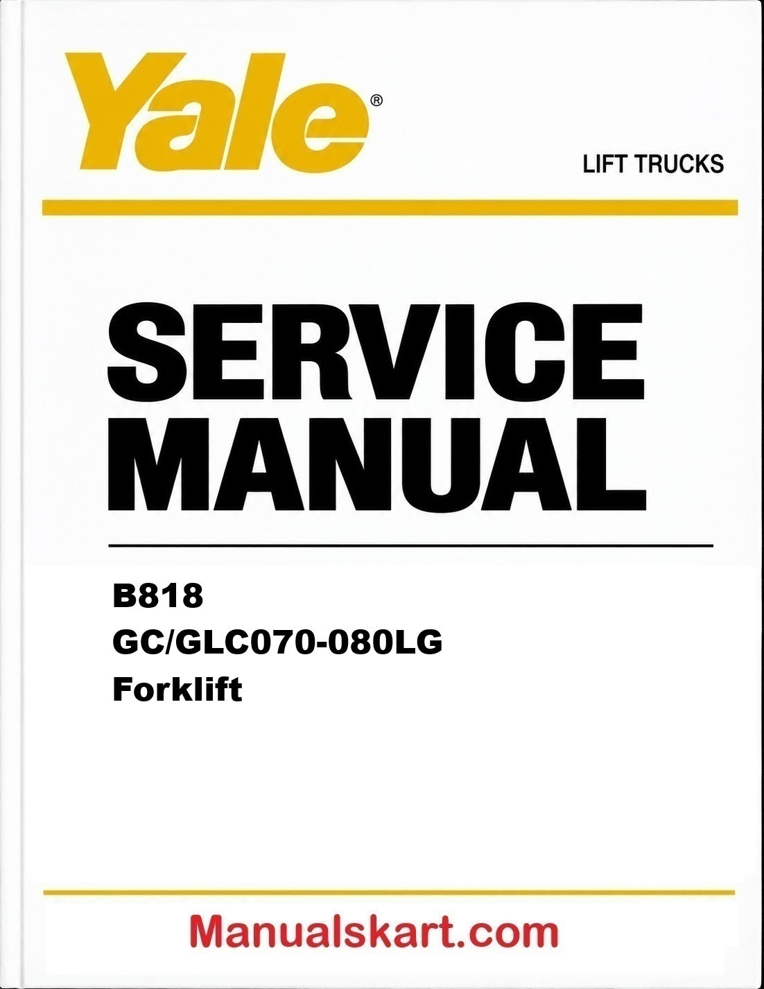 Yale B818 GC/GLC070-080LG Forklift Pdf Repair Service Manual