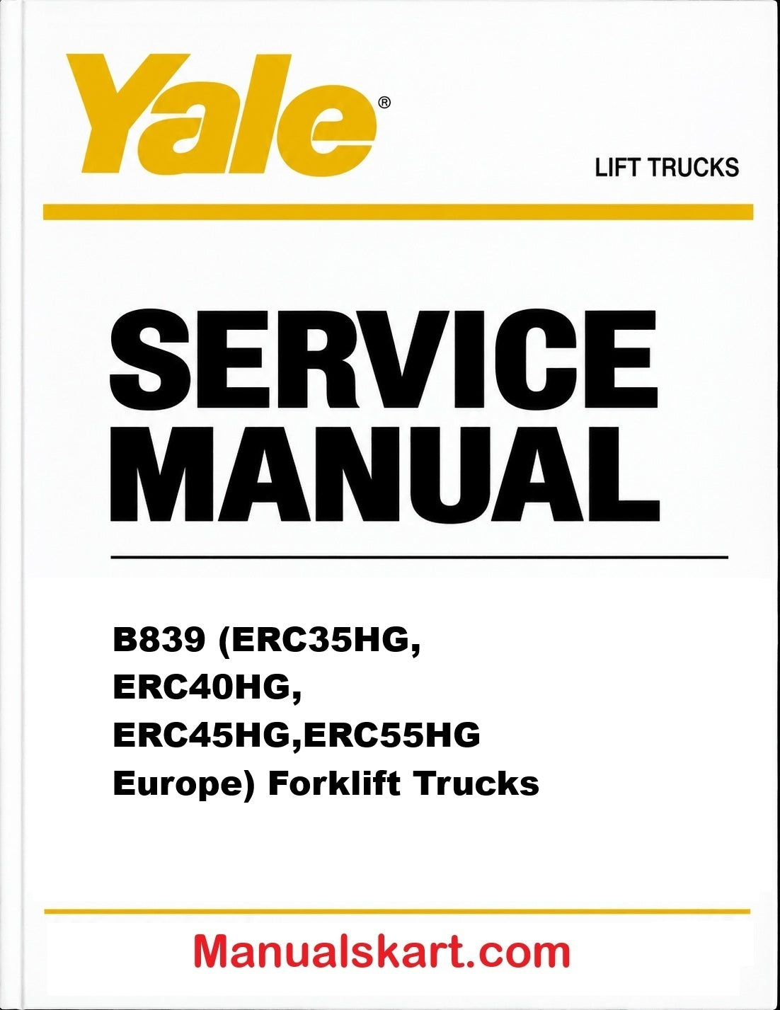 Yale B839 (ERC35HG, ERC40HG, ERC45HG,ERC55HG Europe) Forklift Trucks Pdf Repair Service Manual