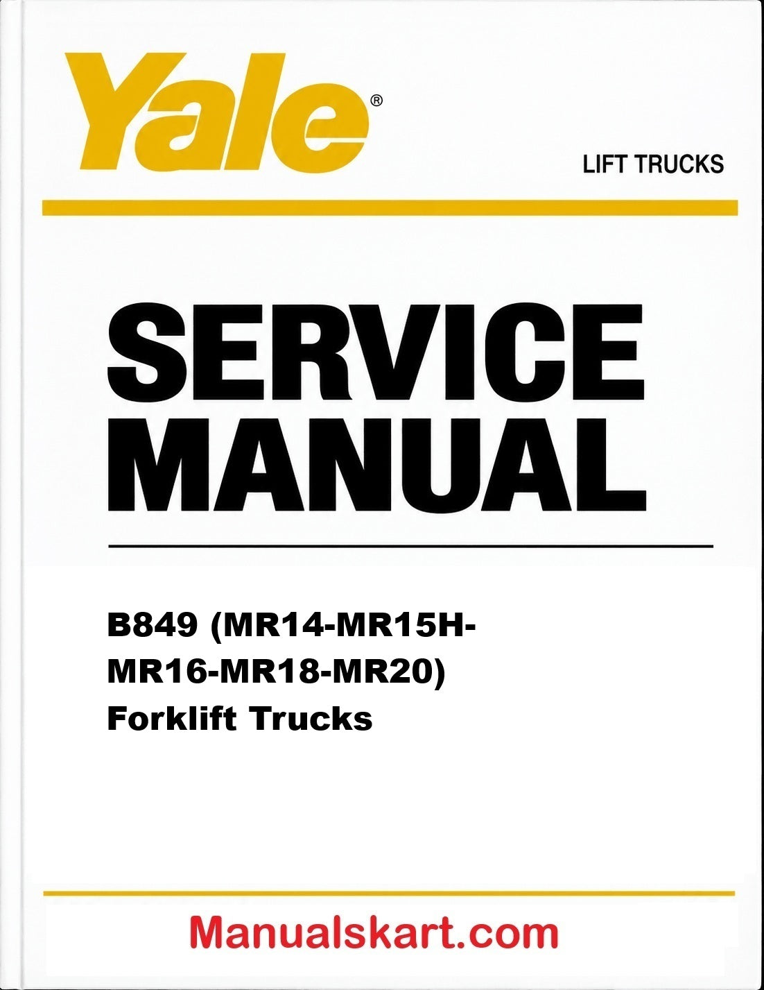 Yale B849 (MR14-MR15H-MR16-MR18-MR20) Forklift Trucks Pdf Repair Service Manual