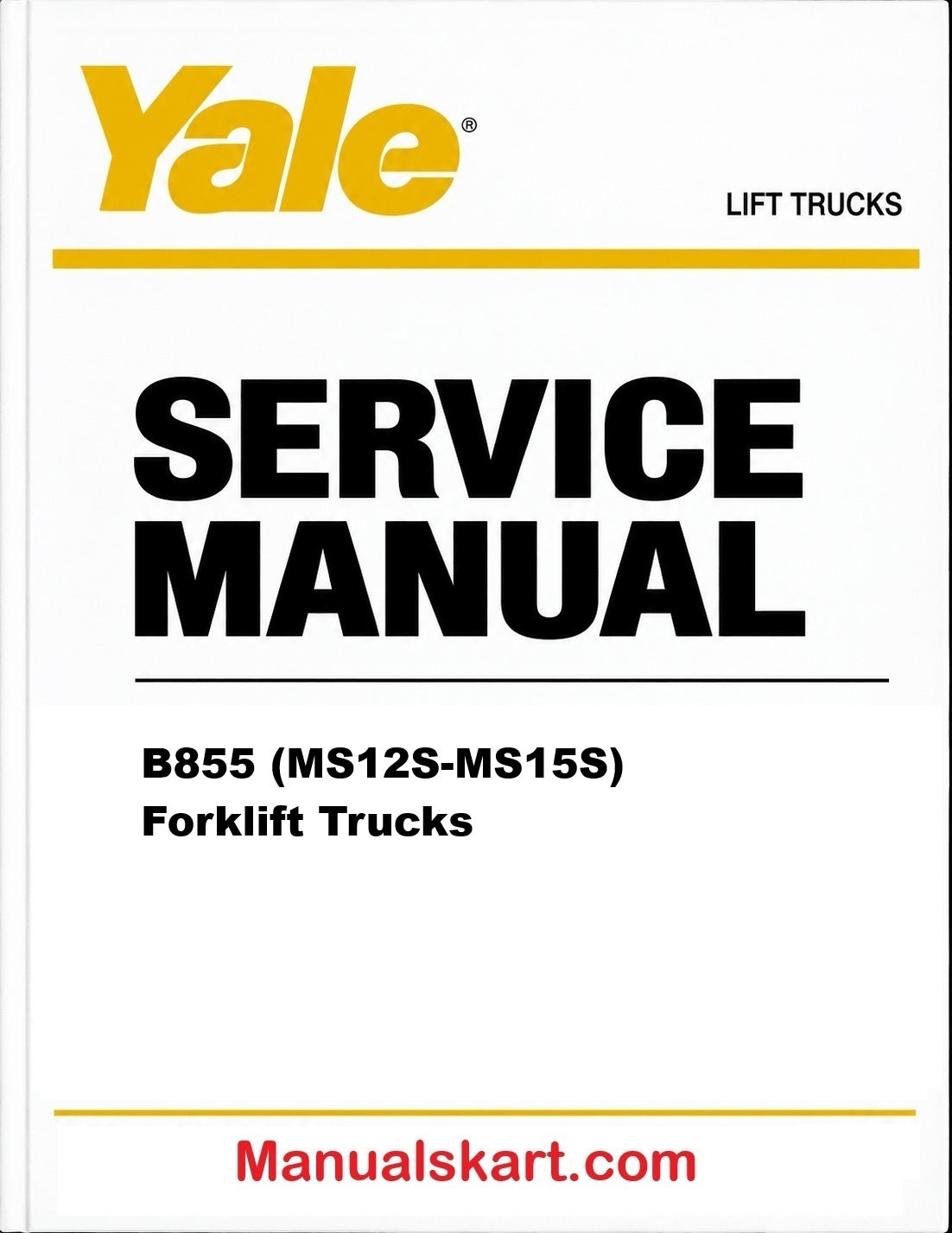 Yale B855 (MS12S-MS15S) Forklift Trucks Pdf Repair Service Manual