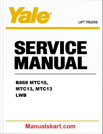 Yale B868 MTC10, MTC13, MTC13 LWB PDF Repair Service Manual