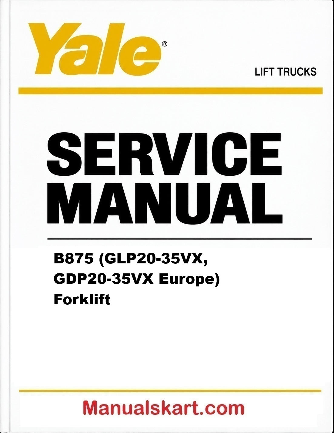 Yale B875 (GLP20-35VX, GDP20-35VX Europe) Forklift Pdf Repair Service Manual