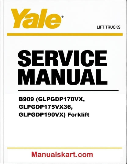 Yale B909 (GLPGDP170VX, GLPGDP175VX36, GLPGDP190VX) Forklift Pdf Repair Service Manual
