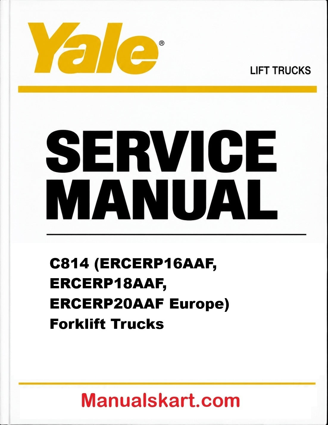Yale C814 (ERCERP16AAF, ERCERP18AAF, ERCERP20AAF Europe) Forklift Trucks Pdf Repair Service Manual
