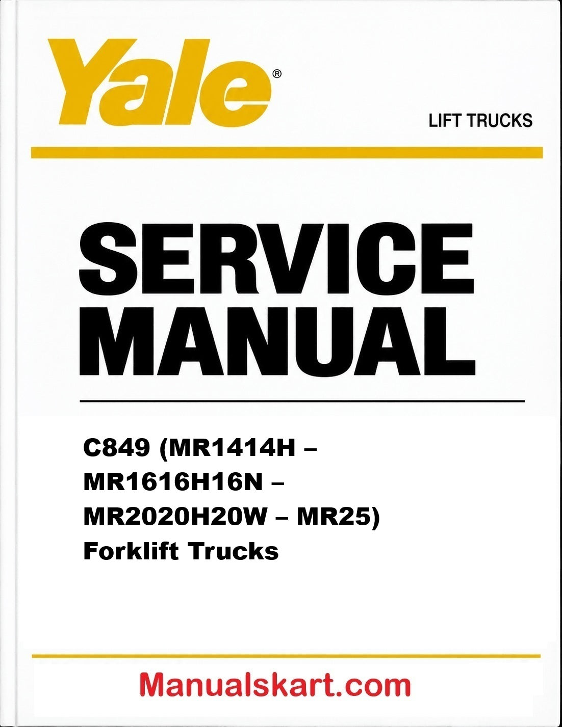 Yale C849 (MR1414H – MR1616H16N – MR2020H20W – MR25) Forklift Trucks Pdf Repair Service Manual