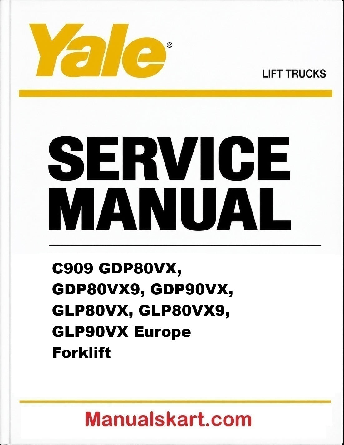 Yale C909 GDP80VX, GDP80VX9, GDP90VX, GLP80VX, GLP80VX9, GLP90VX Europe Forklift Pdf Repair Service Manual