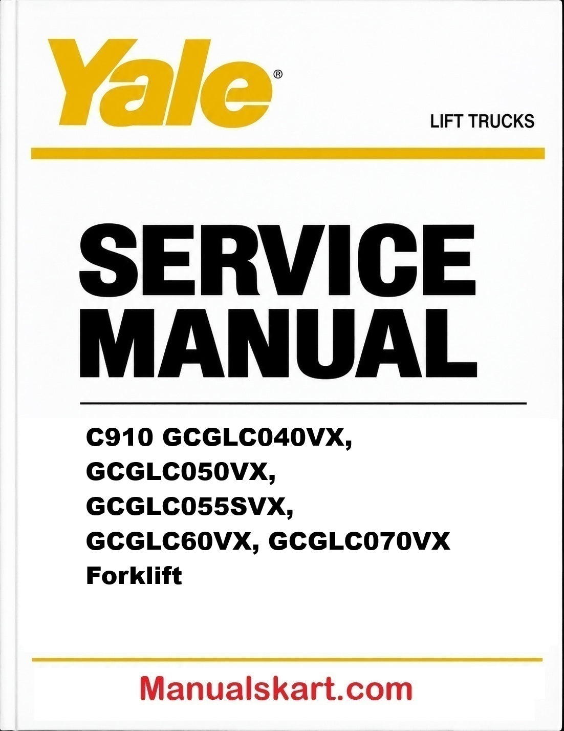 Yale C910 GCGLC040VX, GCGLC050VX, GCGLC055SVX, GCGLC60VX, GCGLC070VX Forklift Pdf Repair Service Manual