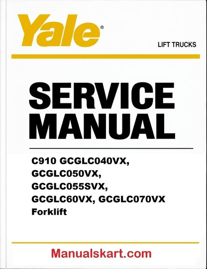 Yale C910 GCGLC040VX, GCGLC050VX, GCGLC055SVX, GCGLC60VX, GCGLC070VX Forklift Pdf Repair Service Manual
