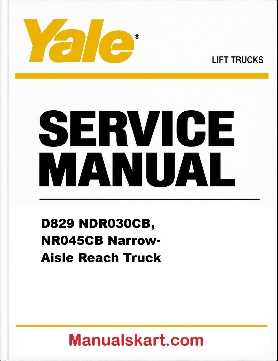 Yale D829 NDR030CB, NR045CB Narrow-Aisle Reach Truck PDF Repair Service Manual