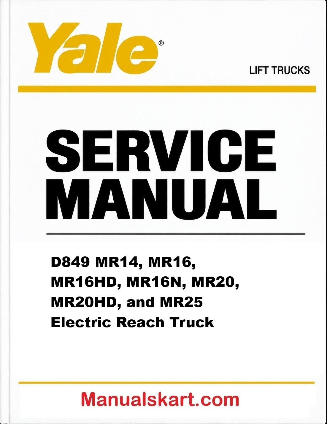 Yale D849 MR14, MR16, MR16HD, MR16N, MR20, MR20HD, and MR25 Electric Reach Truck PDF Repair Service Manual