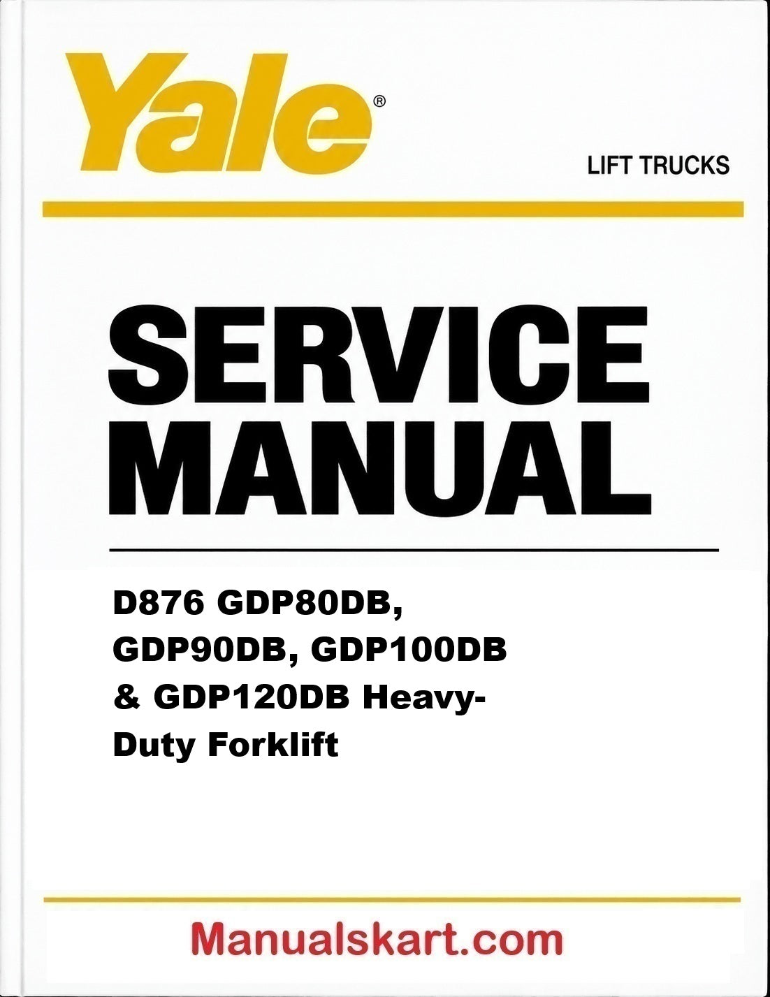 Yale D876 GDP80DB, GDP90DB, GDP100DB & GDP120DB Heavy-Duty Forklift Pdf Repair Service Manual