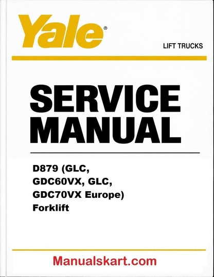 Yale D879 (GLC, GDC60VX, GLC, GDC70VX Europe) Forklift Pdf Repair Service Manual