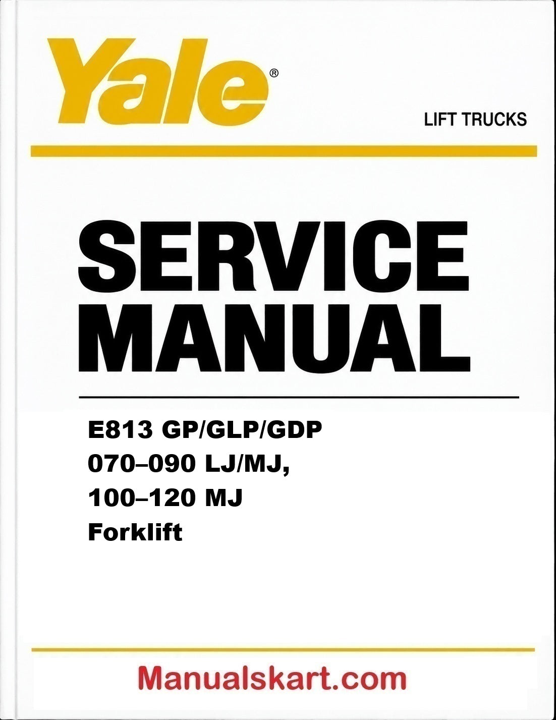 Yale E813 GP/GLP/GDP 070–090 LJ/MJ, 100–120 MJ Forklift Pdf Repair Service Manual