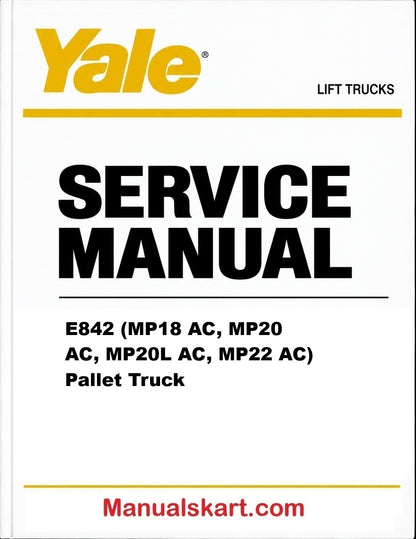 Yale E842 (MP18 AC, MP20 AC, MP20L AC, MP22 AC) Pallet Truck Pdf Repair Service Manual