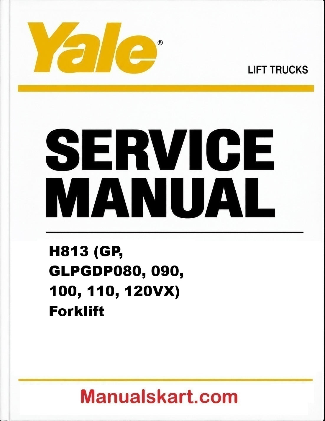 Yale H813 (GP, GLP, GDP080, 090, 100, 110, 120VX) Forklift Pdf Repair Service Manual